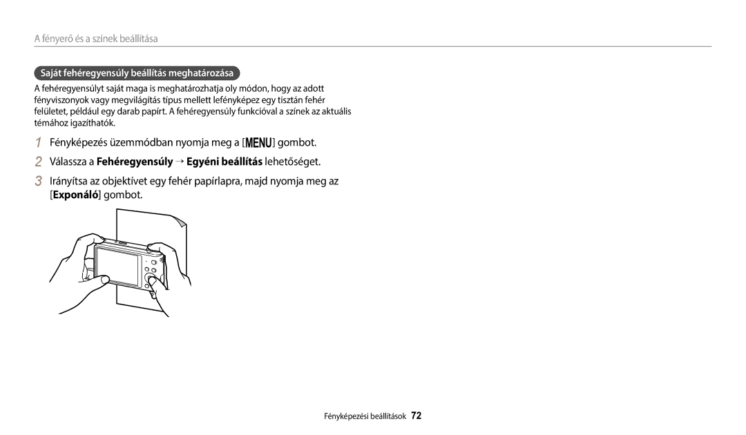 Samsung EC-ST150FBPSE3, EC-ST150FBPWE3, EC-ST72ZZBPLE3 manual Válassza a Fehéregyensúly → Egyéni beállítás lehetőséget 