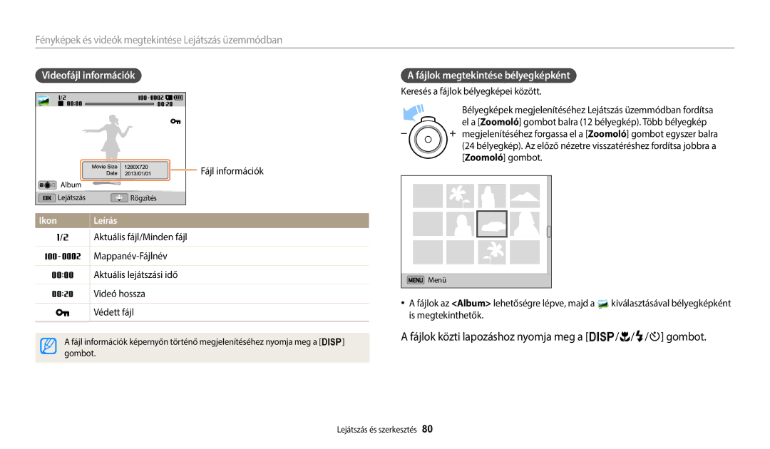 Samsung EC-ST73ZZBDBE3 manual Fájlok közti lapozáshoz nyomja meg a D/c/F/t gombot, Videofájl információk, Is megtekinthetők 