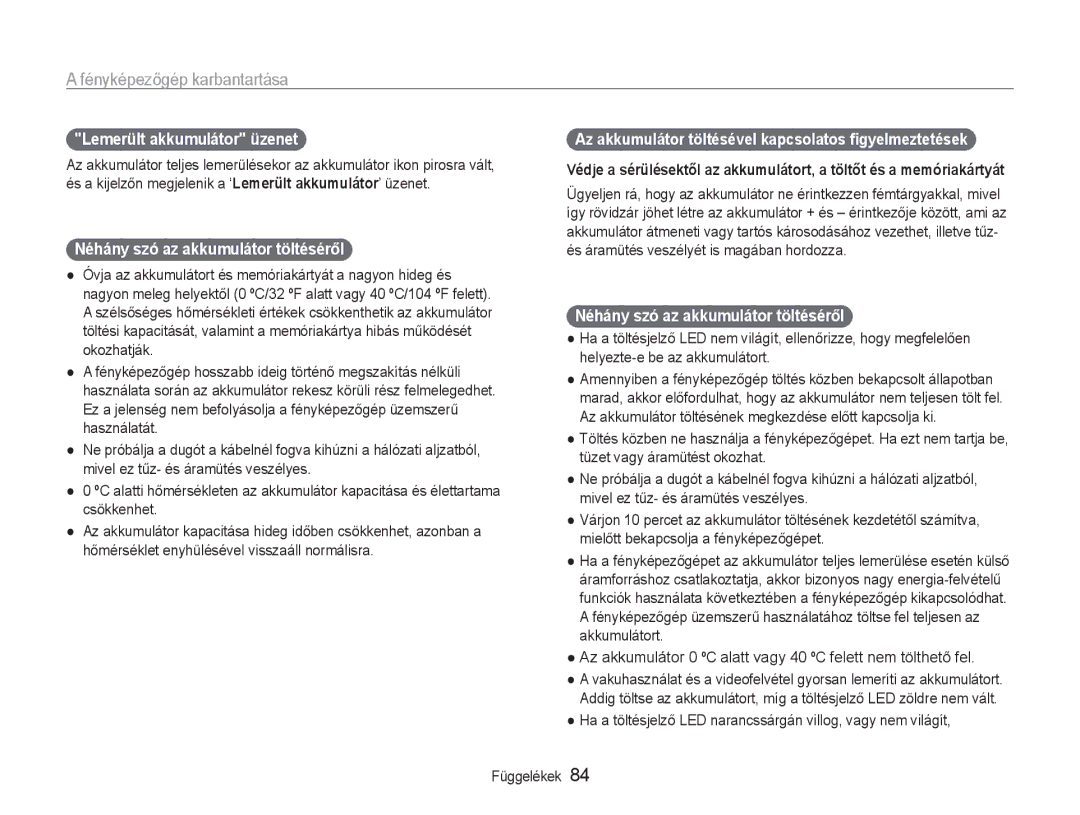 Samsung EC-ST30ZZBPPE3 És a kijelzőn megjelenik a ‘Lemerült akkumulátor’ üzenet, És áramütés veszélyét is magában hordozza 