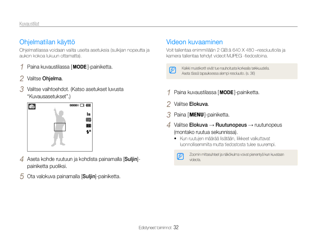 Samsung EC-ST30ZZBPLE2 manual Ohjelmatilan käyttö, Videon kuvaaminen, Paina kuvaustilassa Painiketta Valitse Elokuva 