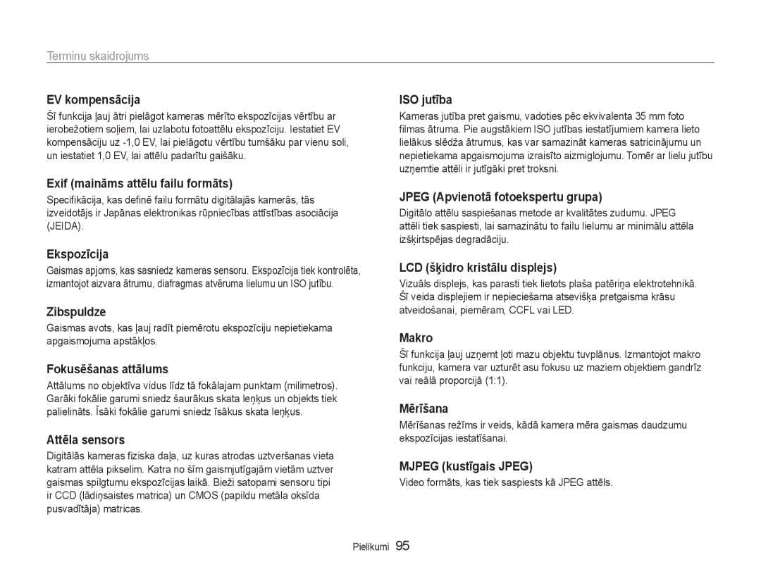 Samsung EC-ST30ZZBPPE2 EV kompensācija, Exif maināms attēlu failu formāts, ISO jutība, Jpeg Apvienotā fotoekspertu grupa 