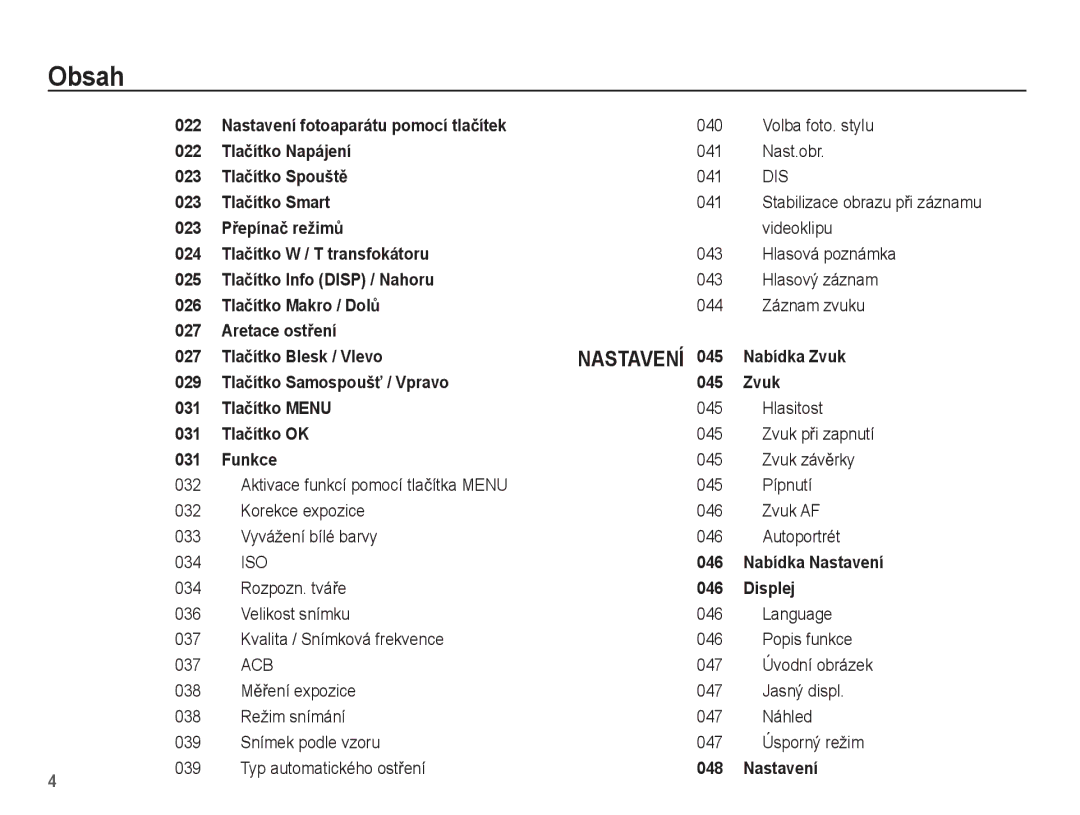 Samsung EC-ST45ZZBPAE3 Volba foto. stylu, Nast.obr, 041, Videoklipu, Hlasová poznámka, Hlasový záznam, 044 Záznam zvuku 