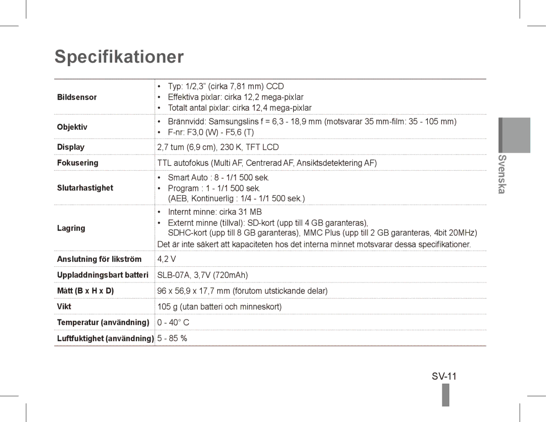 Samsung EC-ST45ZZBPRRU, EC-ST45ZZBPUE1, EC-ST45ZZBPRE1 Specifikationer, SV-11, Bildsensor, Objektiv, Mått B x H x D Vikt 