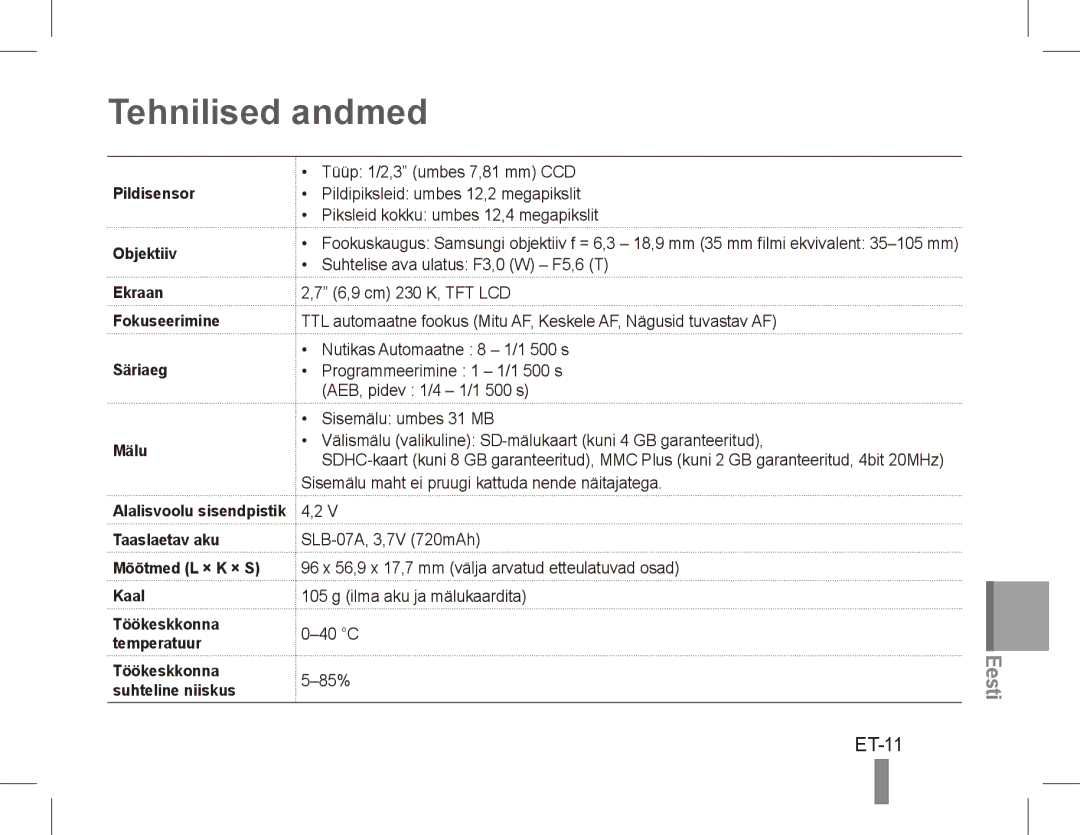 Samsung EC-ST45ZZBPASA, EC-ST45ZZBPUE1 Tehnilised andmed, ET-11, Pildisensor, Objektiiv Ekraan Fokuseerimine Säriaeg Mälu 