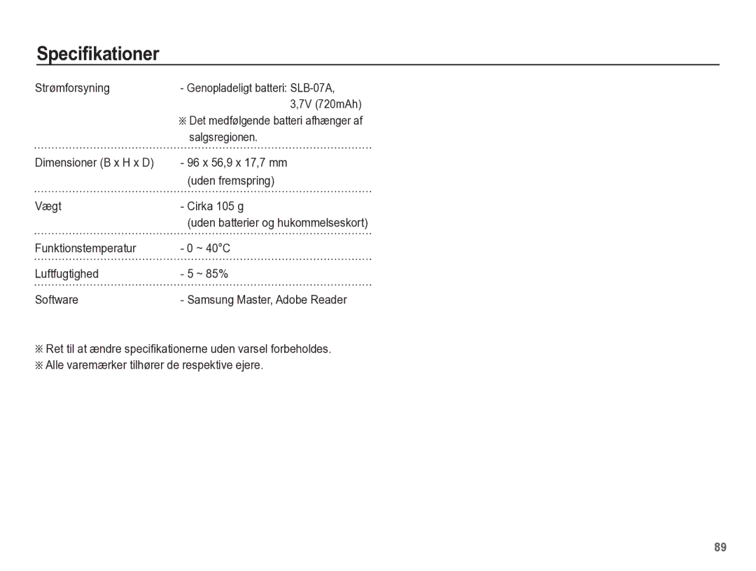 Samsung EC-ST45ZZBPBE2 manual Strømforsyning, Salgsregionen, 96 x 56,9 x 17,7 mm, Uden fremspring, Vægt Cirka 105 g 