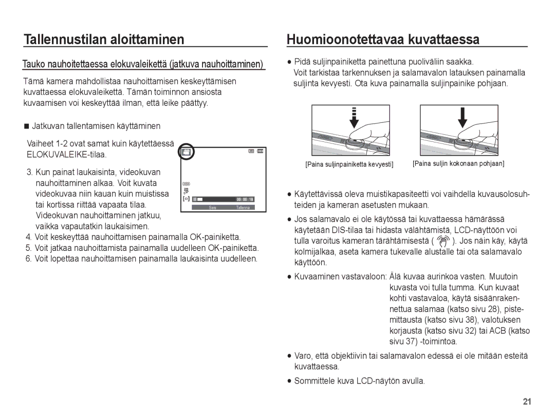 Samsung EC-ST45ZZBPBE2, EC-ST45ZZBPUE2 Huomioonotettavaa kuvattaessa, Pidä suljinpainiketta painettuna puoliväliin saakka 