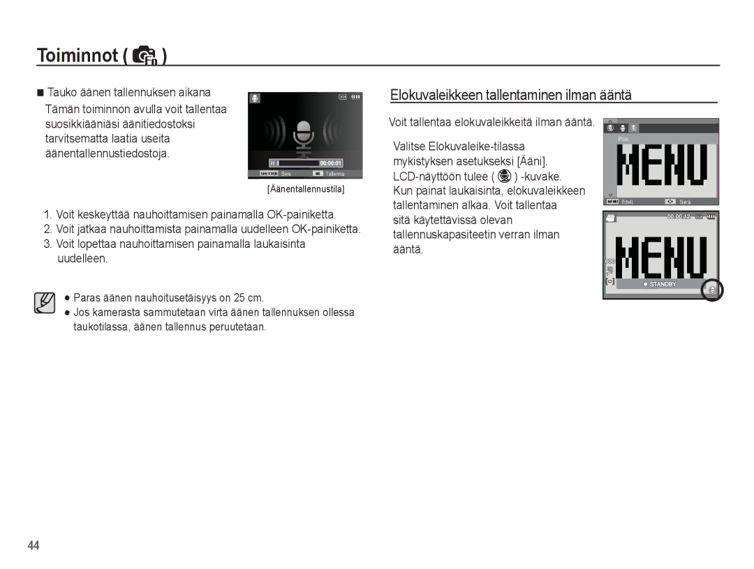 Samsung EC-ST45ZZBPRE2, EC-ST45ZZBPUE2 manual Elokuvaleikkeen tallentaminen ilman ääntä, Tauko äänen tallennuksen aikana 