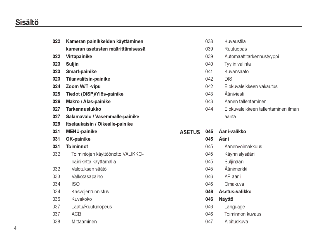 Samsung EC-ST45ZZBPRE2 Kuvaustila, Ruutuopas, Automaattitarkennustyyppi, Tyylin valinta, Kuvansäätö, 042, 043 Ääniviesti 