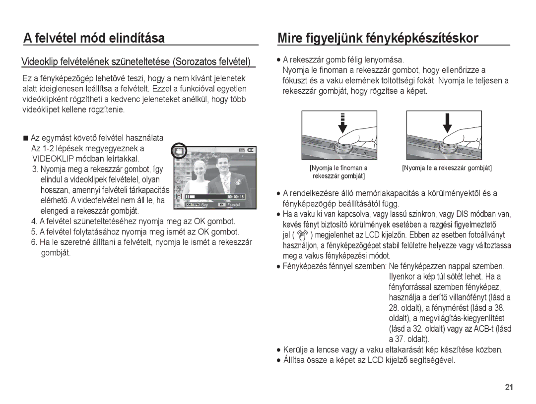 Samsung EC-ST45ZZBPAIT, EC-ST45ZZBPUIT, EC-ST45ZZBPBIT, EC-ST45ZZBPBE3, EC-ST45ZZBPRE3 manual Mire ﬁgyeljünk fényképkészítéskor 