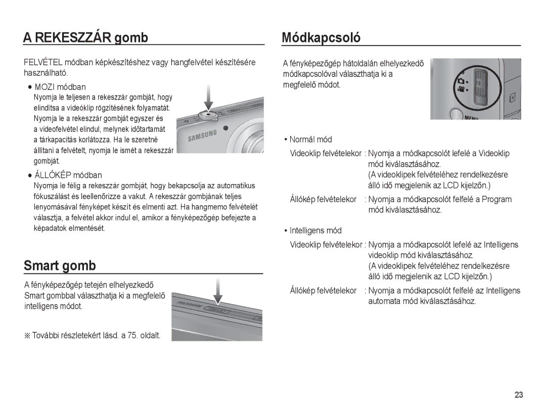 Samsung EC-ST45ZZBPBE3 Rekeszzár gomb, Smart gomb, Módkapcsoló, Állókép módban, ÄTovábbi részletekért lásd. a 75. oldalt 