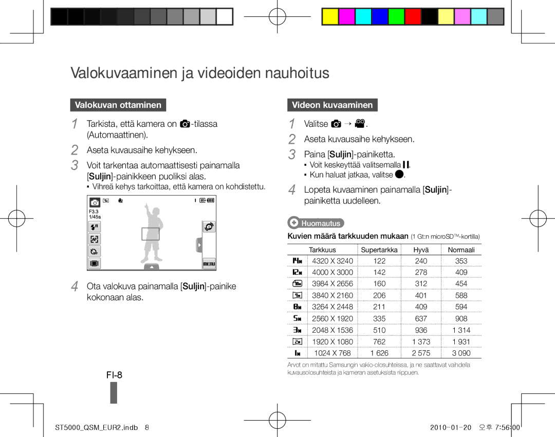 Samsung EC-ST5000BPBIL, EC-ST5000BPBE1 Valokuvaaminen ja videoiden nauhoitus, FI-8, Valokuvan ottaminen, Videon kuvaaminen 