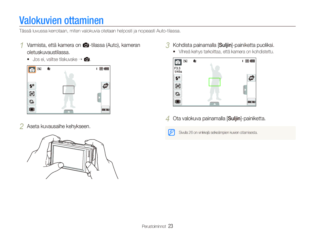 Samsung EC-ST500ZBPSE2 manual Valokuvien ottaminen, Varmista, että kamera on a-tilassa Auto, kameran, Oletuskuvaustilassa 