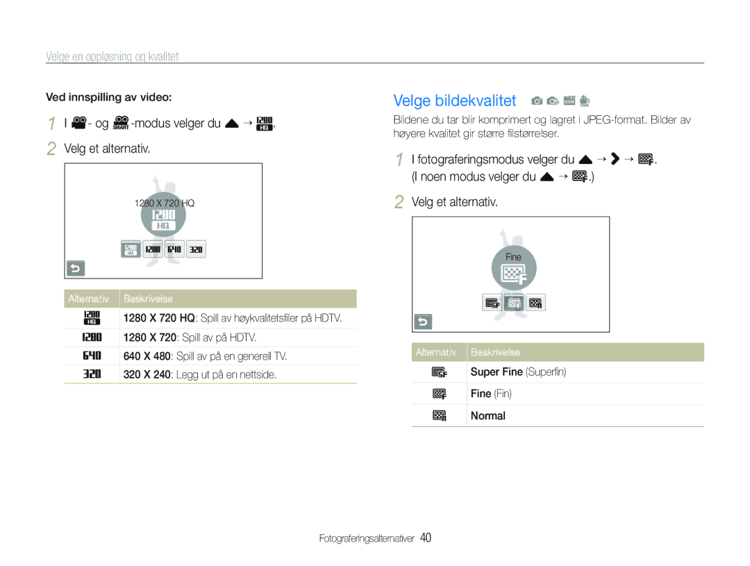 Samsung EC-ST5000BPAE2 manual Velge bildekvalitet a p s d, Velge en oppløsning og kvalitet, Noen modus velger du f “ 