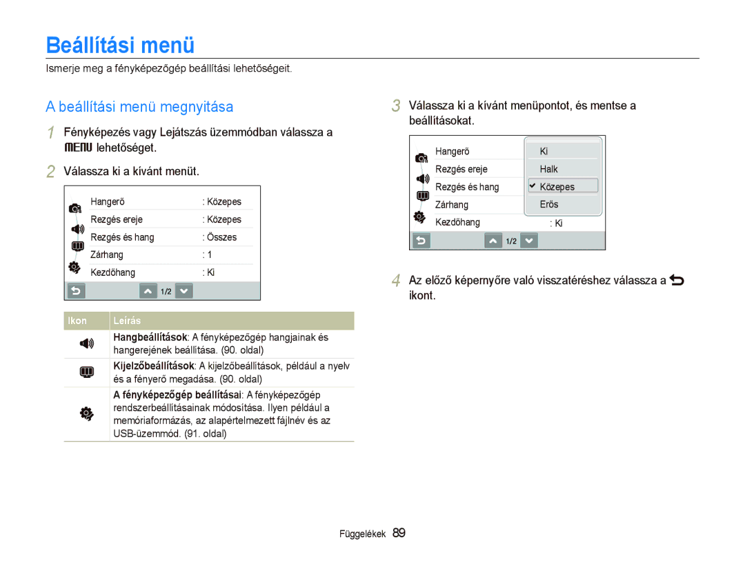 Samsung EC-ST500ZBPRE1 manual Beállítási menü megnyitása, Válassza ki a kívánt menüpontot, és mentse a beállításokat 