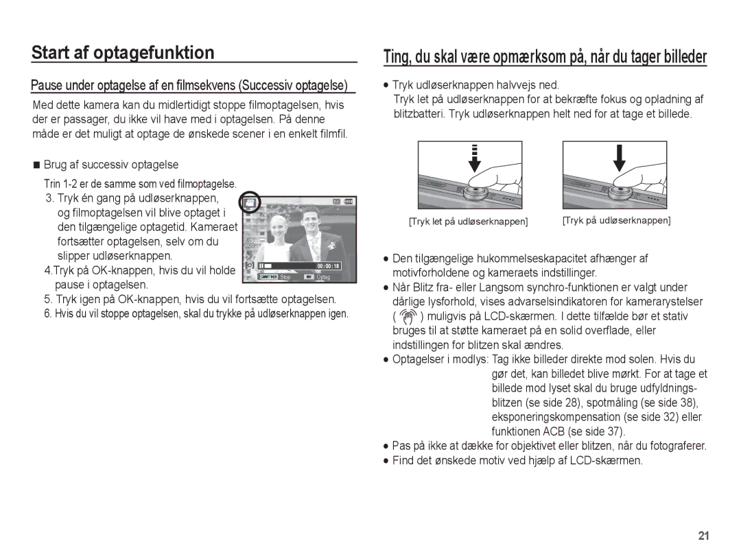 Samsung EC-ST50ZRBP/E2 manual Pause under optagelse af en ﬁlmsekvens Successiv optagelse, Tryk udløserknappen halvvejs ned 