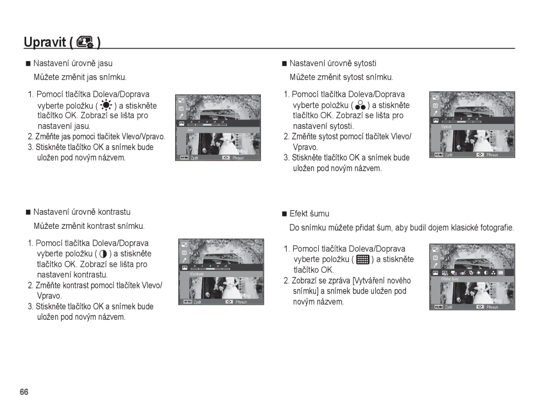 Samsung EC-ST50ZSBP/E3 manual Nastavení úrovnČ kontrastu, Efekt šumu, ZmČĖte kontrast pomocí tlaþítek Vlevo/ Vpravo 