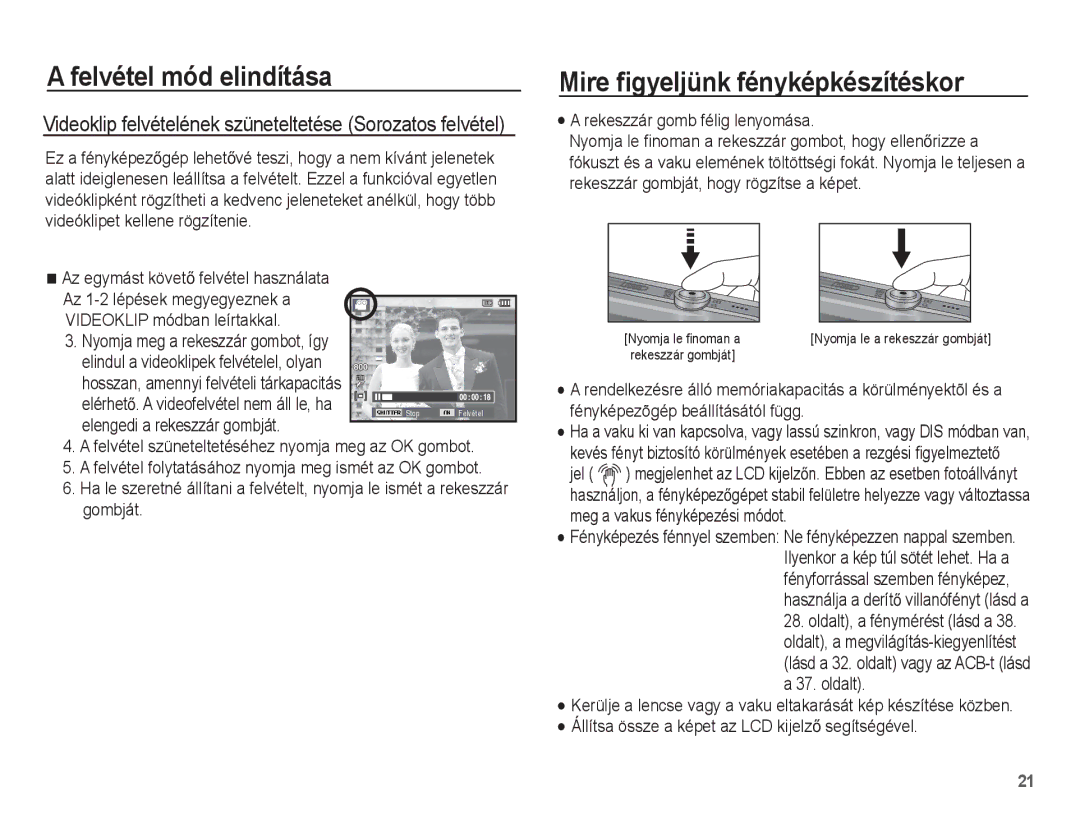 Samsung EC-ST50ZRBP/E2, EC-ST50ZBBP/IT, EC-ST50ZBBP/E3, EC-ST50ZRBP/E3, EC-ST50ZUBP/E3 manual Mire ﬁgyeljünk fényképkészítéskor 