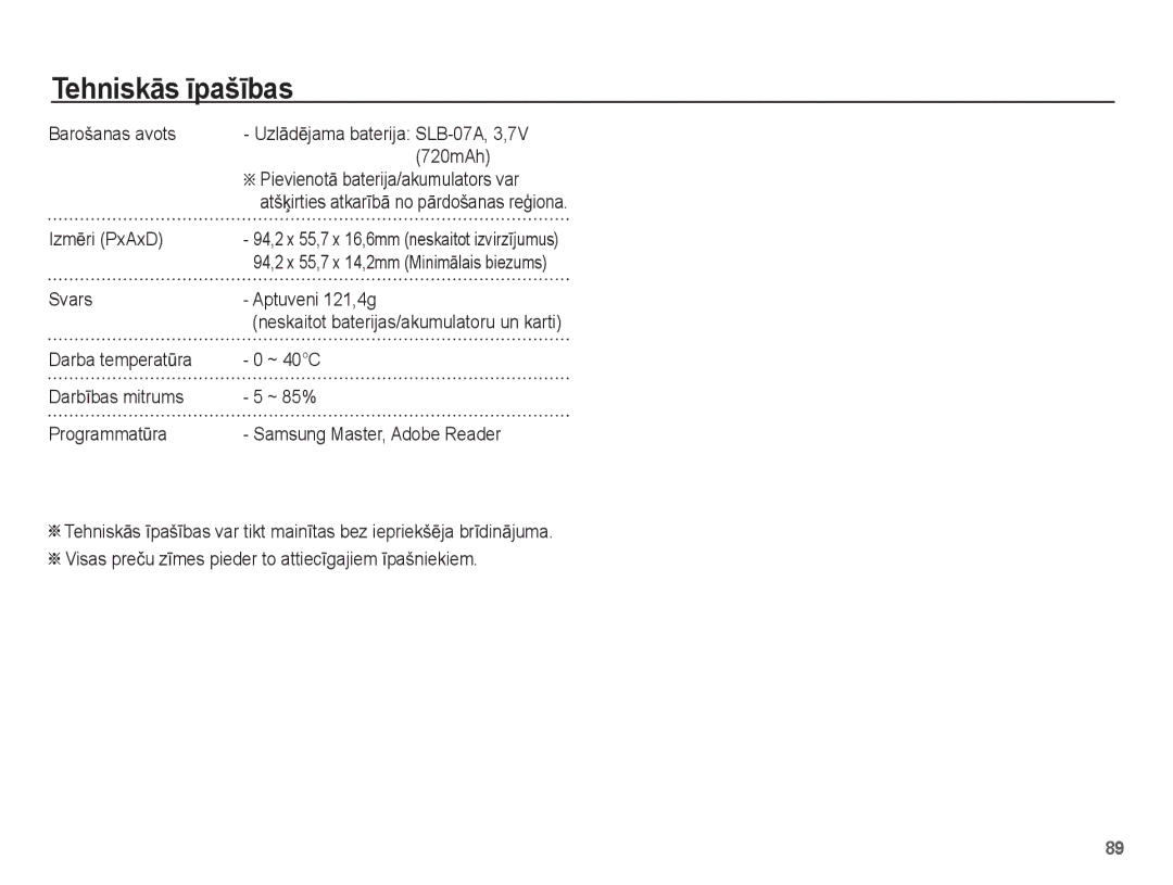 Samsung EC-ST50ZBBP/RU Barošanas avots, 720mAh, ÄPievienotƗ baterija/akumulators var, IzmƝri PxAxD, Svars Aptuveni 121,4g 