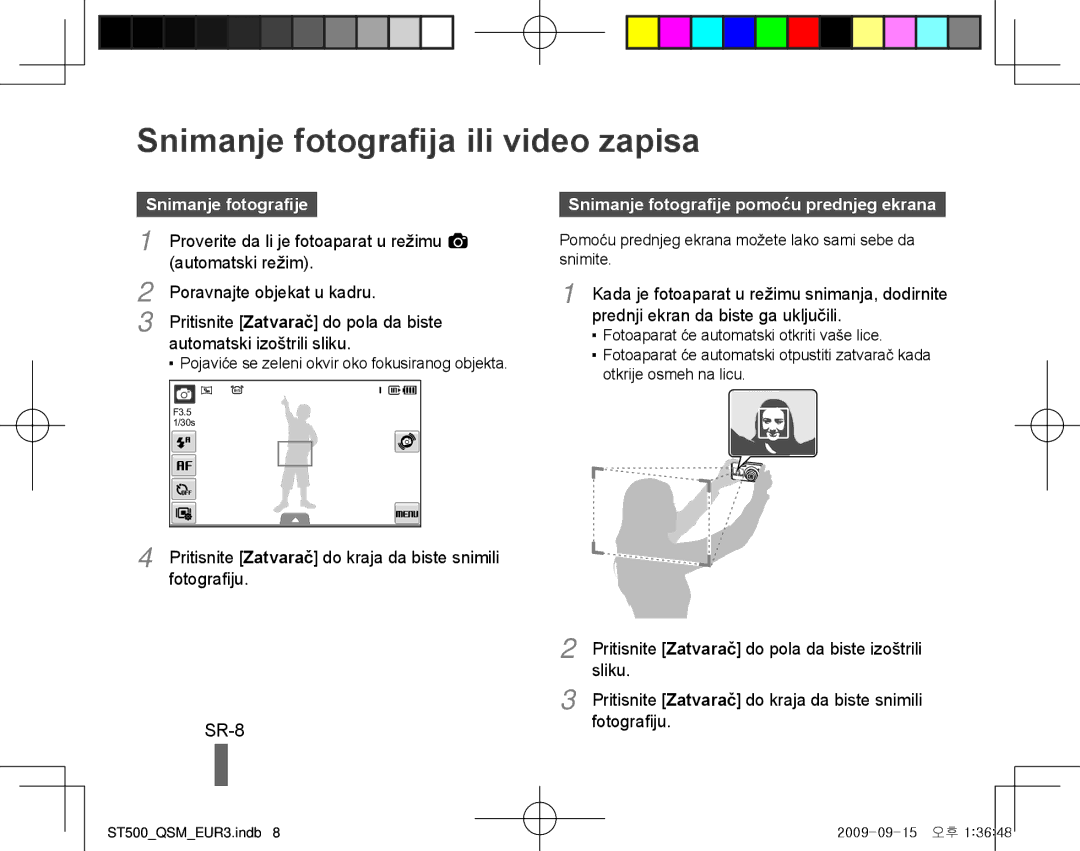 Samsung ES-ST500ZSAUCN, EC-ST510ZBPRE1, EC-ST500ZBPRIT Snimanje fotografija ili video zapisa, SR-8, Snimanje fotografije 