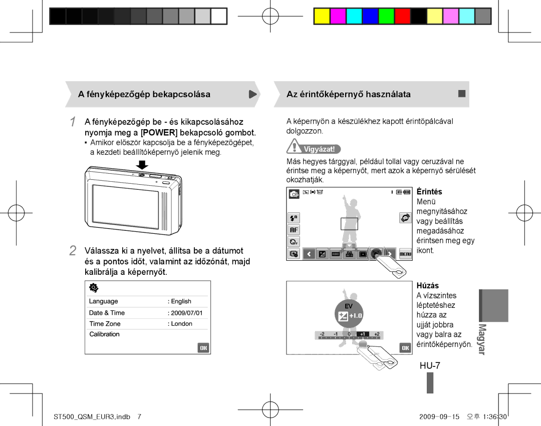 Samsung EC-ST500ZBPRVN manual HU-7, Fényképezőgép bekapcsolása, Fényképezőgép be és kikapcsolásához, Kalibrálja a képernyőt 