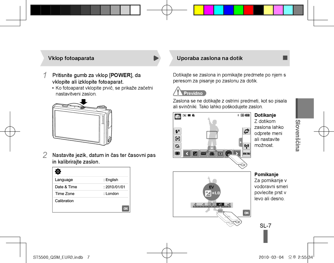 Samsung EC-ST5500BPOVN, EC-ST5500BPBE1 SL-7, Vklop fotoaparata, Vklopite ali izklopite fotoaparat, Kalibrirajte zaslon 