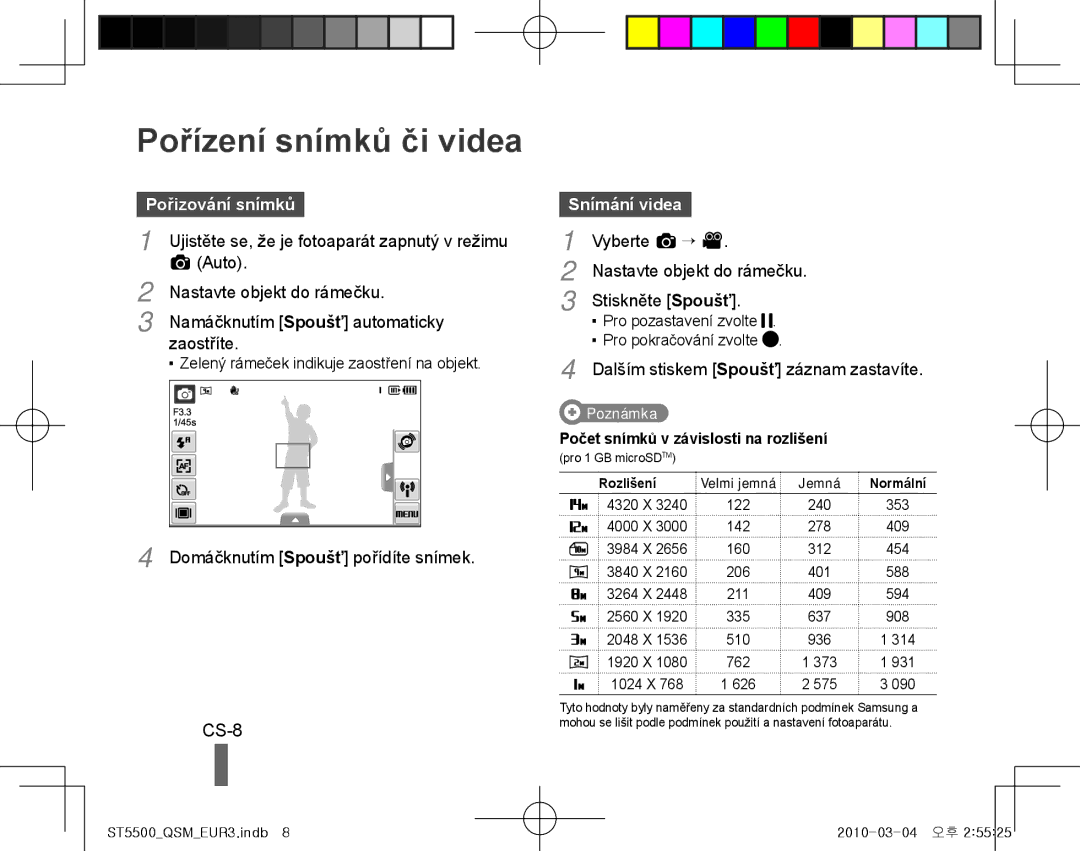 Samsung EC-ST5500BPORU, EC-ST5500BPBE1, EC-ST5500BPOIT Pořízení snímků či videa, CS-8, Pořizování snímků, Snímání videa 