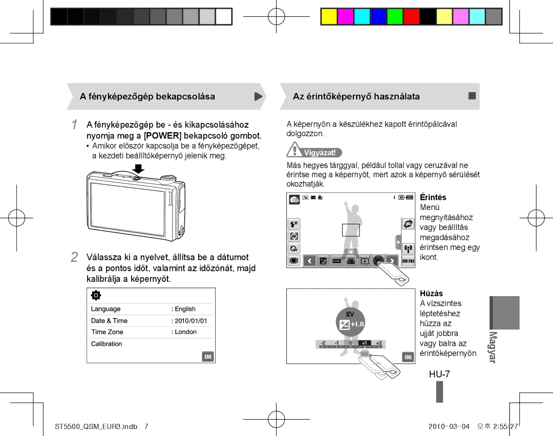 Samsung EC-ST5500BPAE1 manual HU-7, Fényképezőgép bekapcsolása, Fényképezőgép be és kikapcsolásához, Kalibrálja a képernyőt 