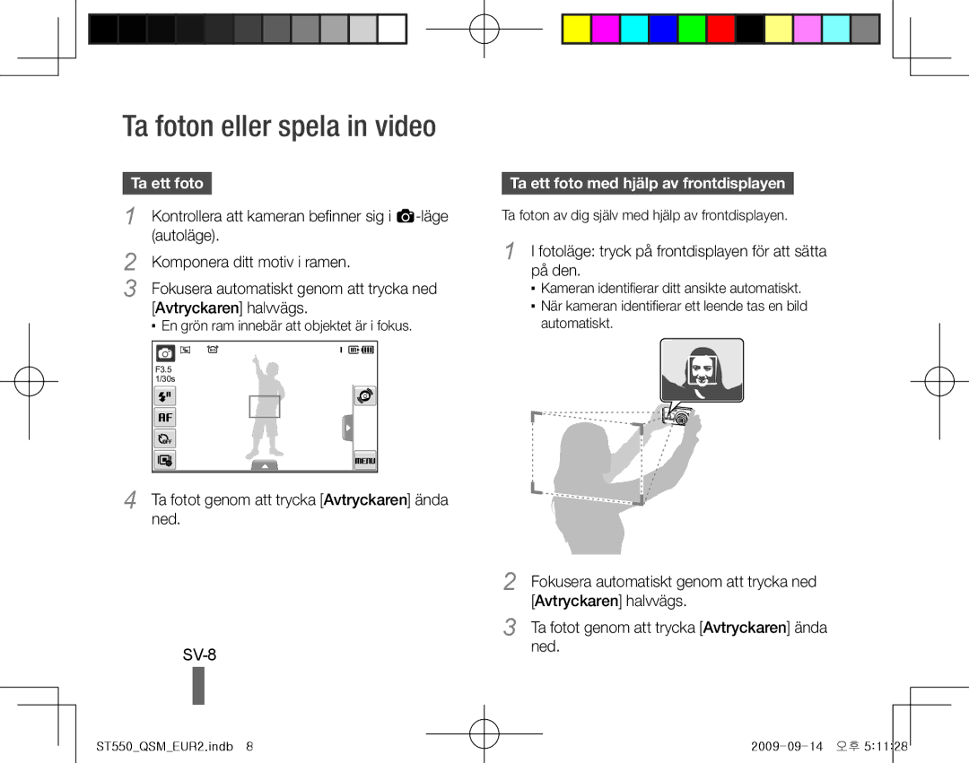 Samsung EC-ST550ZBPODZ, EC-ST550ZBPOIN Ta foton eller spela in video, SV-8, Ta ett foto med hjälp av frontdisplayen 