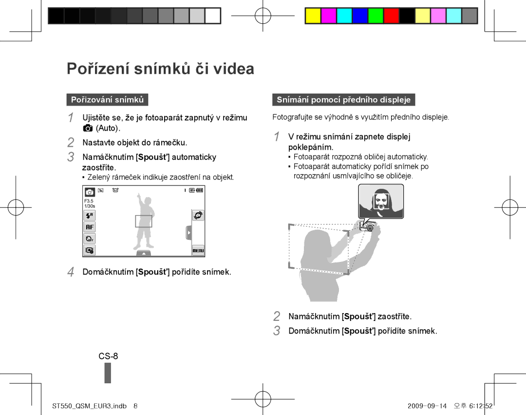 Samsung EC-ST550ZBPBE3, EC-ST550ZBPOIN Pořízení snímků či videa, CS-8, Pořizování snímků, Snímání pomocí předního displeje 