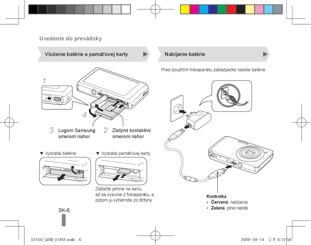 Samsung EC-ST550ZBPLDX manual SK-6, Vloženie batérie a pamäťovej karty, Zlatými kontaktmi, Smerom nahor, Nabíjanie batérie 