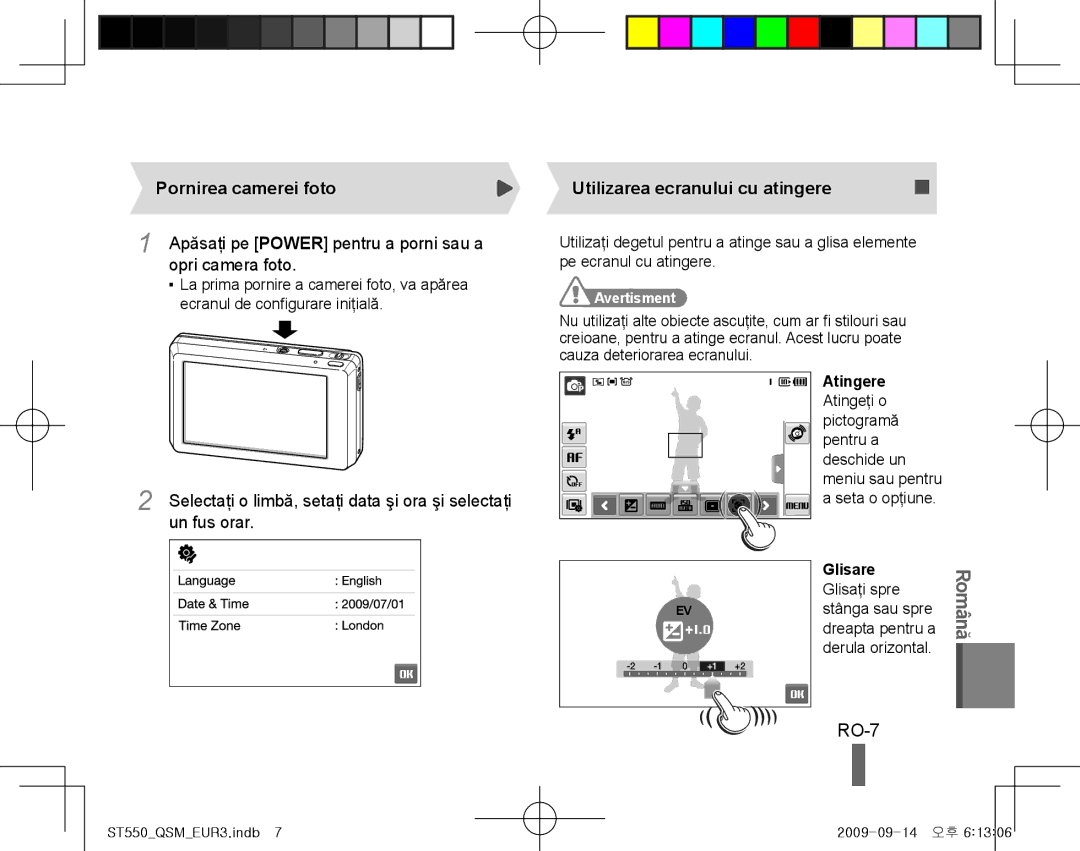 Samsung EC-ST550ZBPBAU manual RO-7, Pornirea camerei foto, Opri camera foto, Un fus orar, Utilizarea ecranului cu atingere 