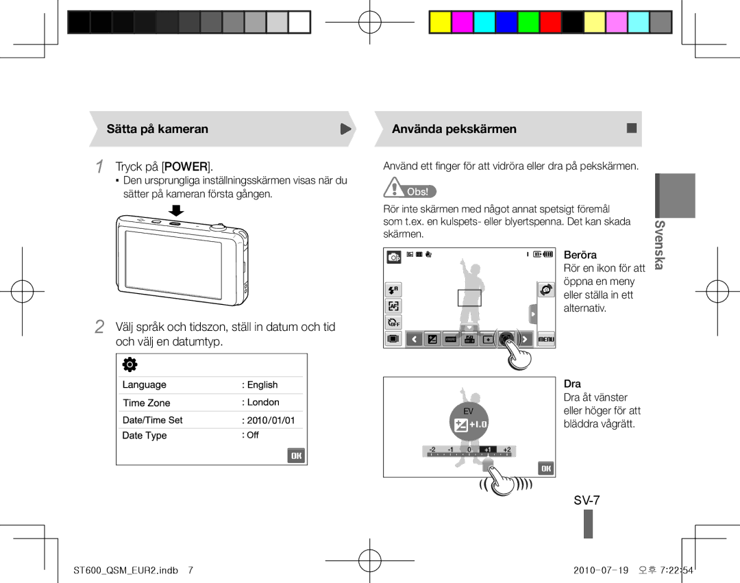 Samsung EC-ST600ZBPBGB, EC-ST600ZBPLE1, EC-ST600ZBPBE1 manual SV-7, Sätta på kameran, Tryck på Power, Använda pekskärmen 