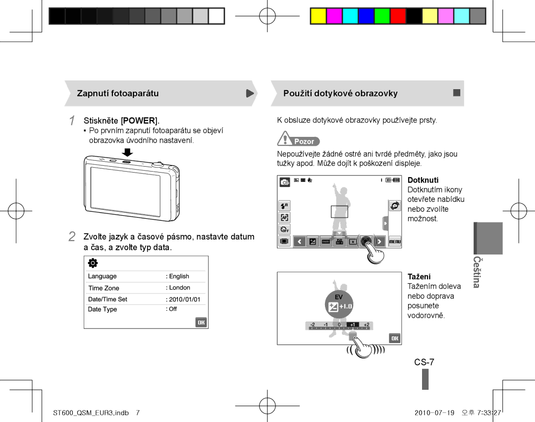 Samsung EC-ST600ZBPPE2 CS-7, Zapnutí fotoaparátu, Stiskněte Power, Čas, a zvolte typ data, Použití dotykové obrazovky 