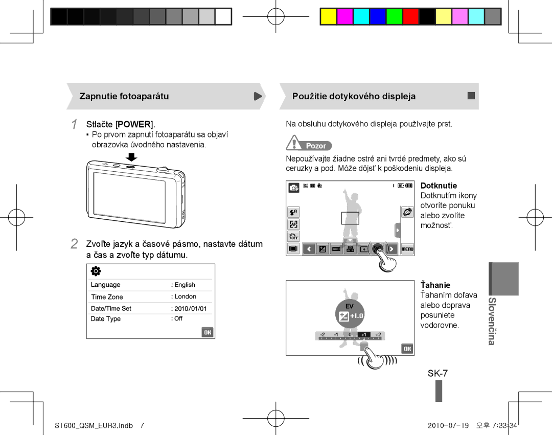 Samsung EC-ST600ZBPBE1 SK-7, Zapnutie fotoaparátu, Stlačte Power, Čas a zvoľte typ dátumu, Použitie dotykového displeja 