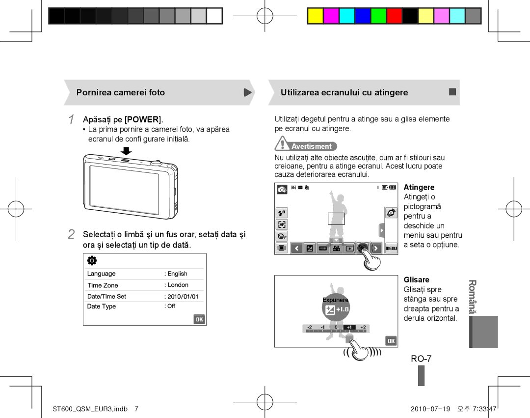 Samsung EC-ST600ZBPBIL manual RO-7, Pornirea camerei foto, Apăsaţi pe Power, Utilizarea ecranului cu atingere, Avertisment 