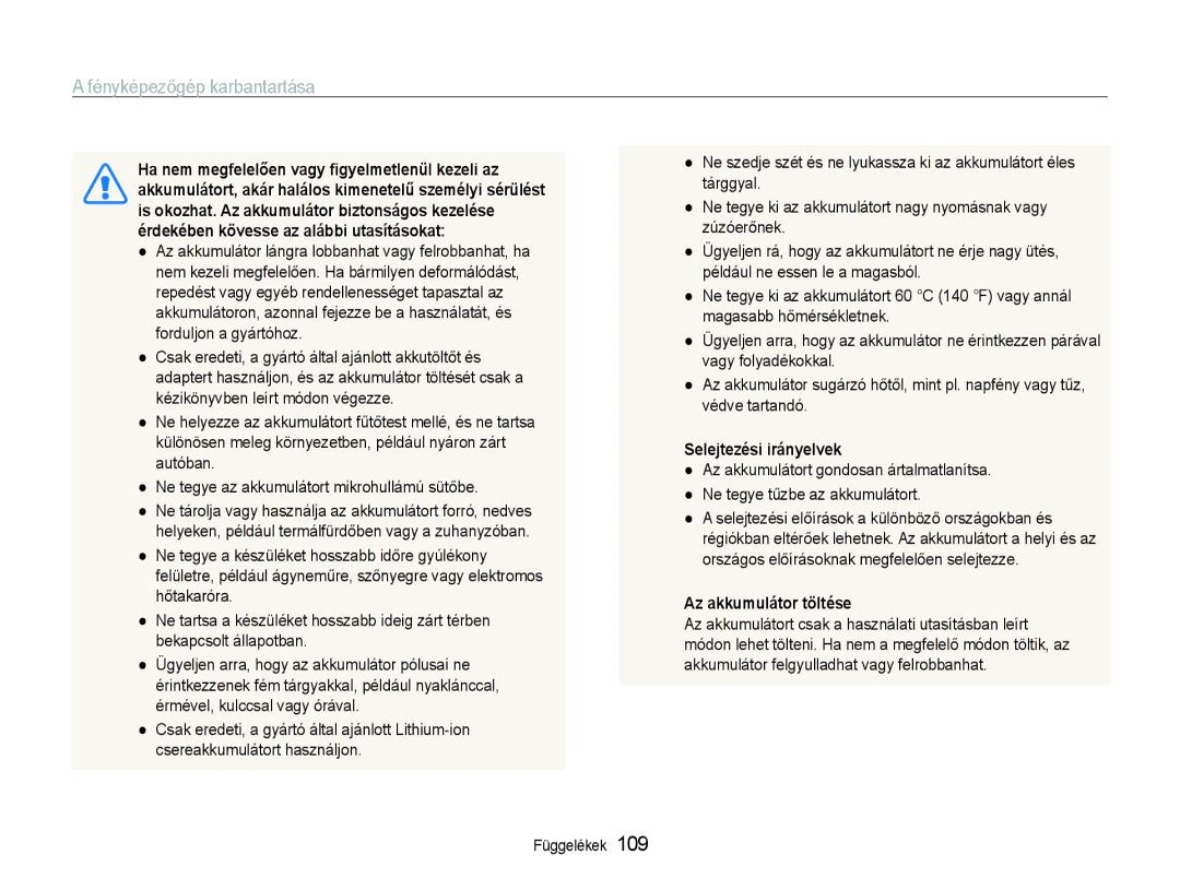 Samsung EC-ST600ZBPBE3 Ha nem megfelelően vagy ﬁgyelmetlenül kezeli az, Is okozhat. Az akkumulátor biztonságos kezelése 