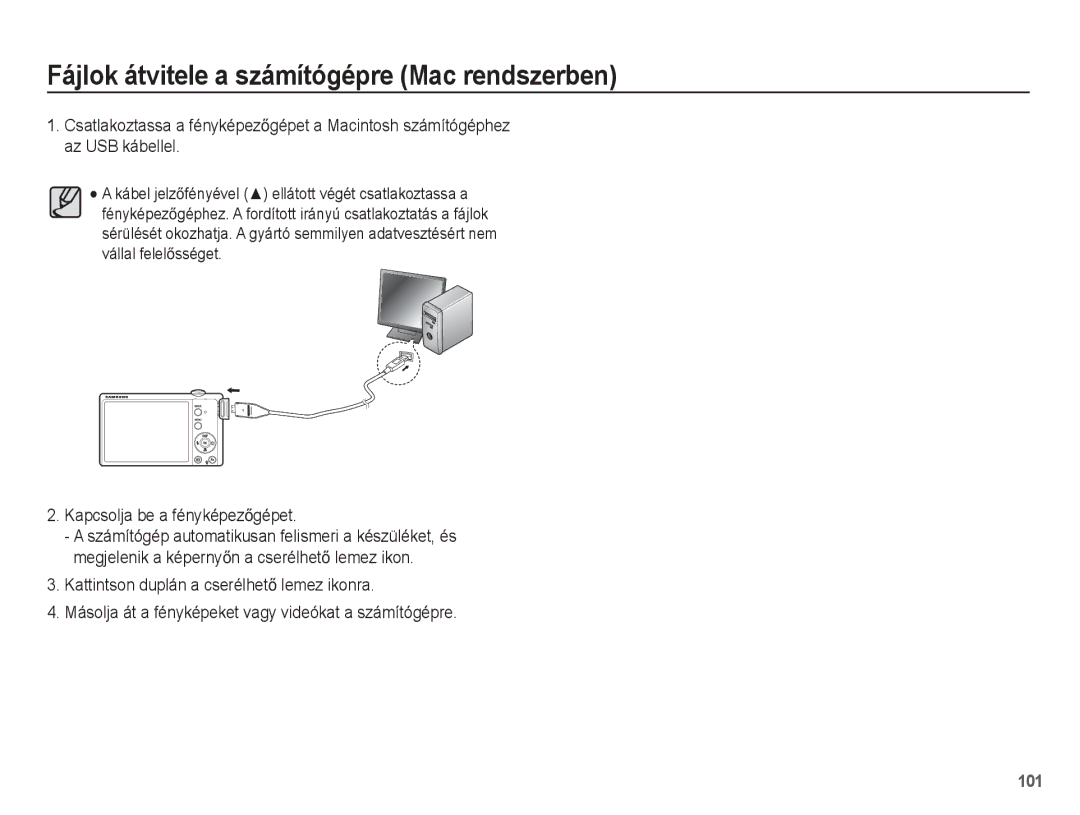 Samsung EC-ST60ZZBPSE3, EC-ST60ZZBPBE1 manual Fájlok átvitele a számítógépre Mac rendszerben, Kapcsolja be a fényképezĘgépet 