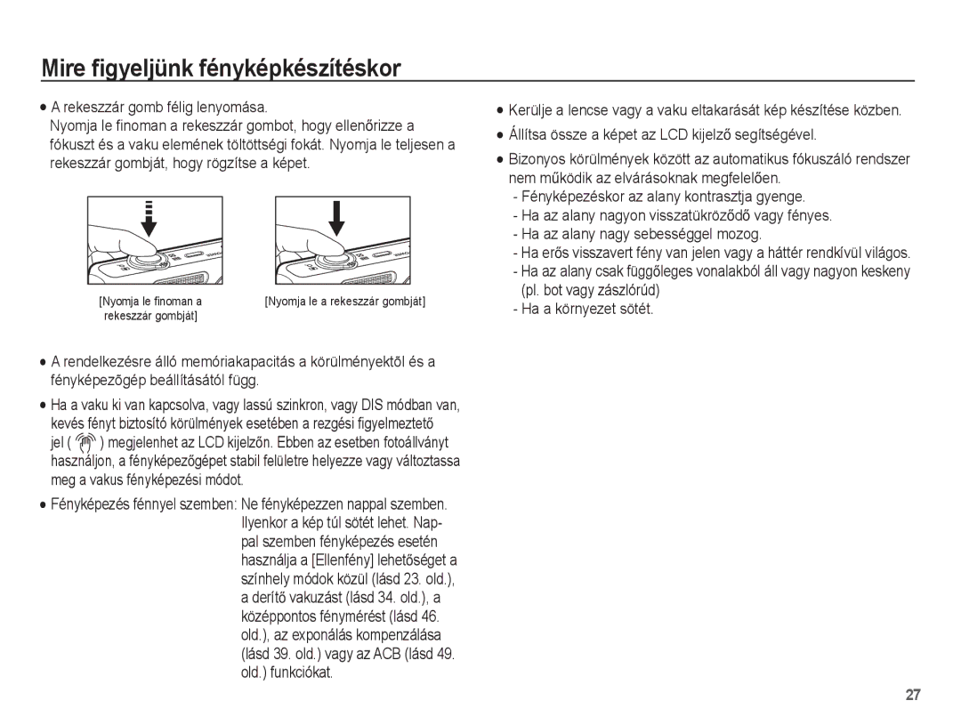 Samsung EC-ST60ZZBPRE3, EC-ST60ZZBPBE1, EC-ST60ZZBPSIT Mire ﬁgyeljünk fényképkészítéskor, Rekeszzár gomb félig lenyomása 