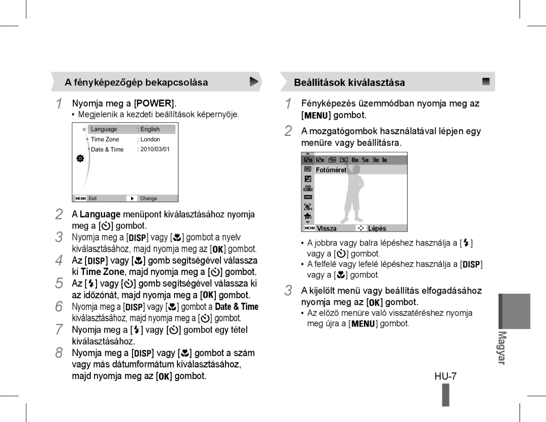 Samsung EC-ST60ZZBPLIT, EC-ST60ZZBPLE1, EC-ST60ZZBPSE1, EC-ST60ZZBPRE1, EC-ST61ZZBPRE1 manual HU-7, Fényképezőgép bekapcsolása 
