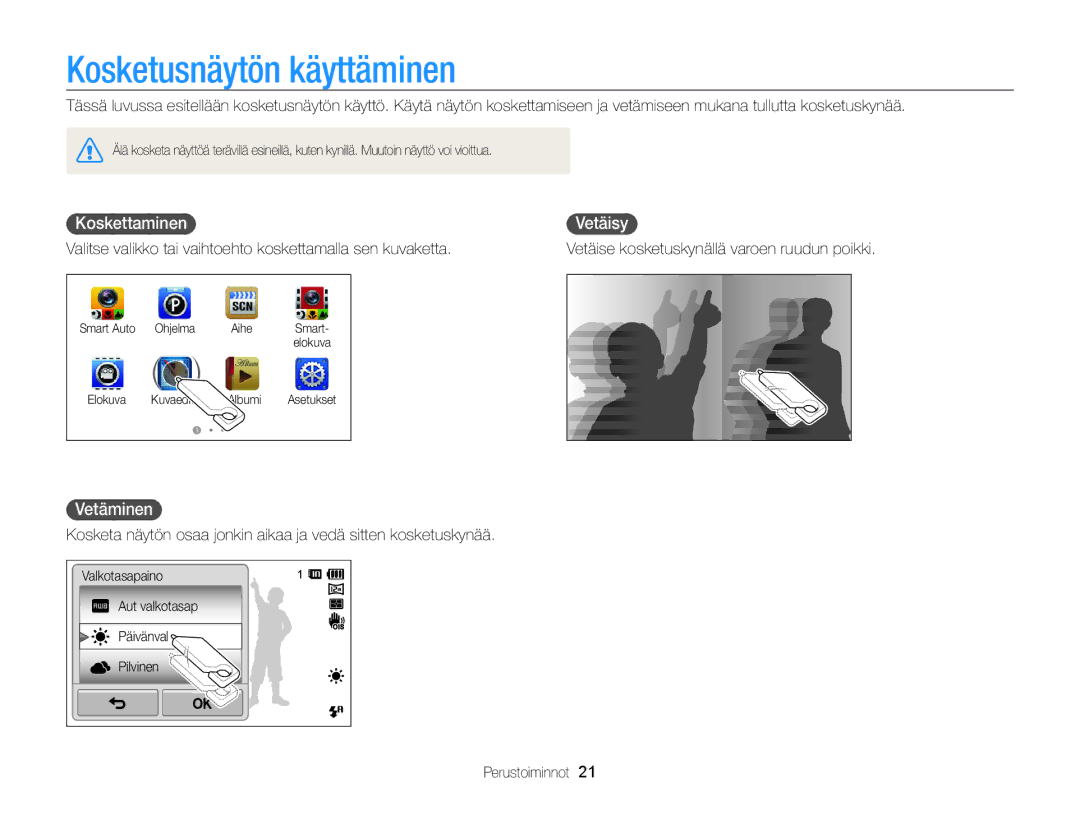 Samsung EC-ST65ZZBPUE2, EC-ST65ZZBPRE2, EC-ST65ZZBPSE2 manual Kosketusnäytön käyttäminen, Koskettaminen Vetäisy, Vetäminen 