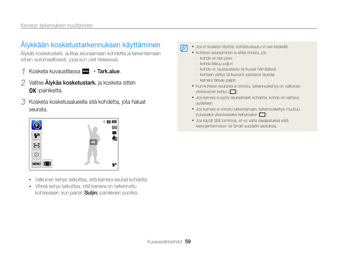 Samsung EC-ST65ZZBPRE2, EC-ST65ZZBPSE2 manual Älykkään kosketustarkennuksen käyttäminen, Kameran tarkennuksen muuttaminen 