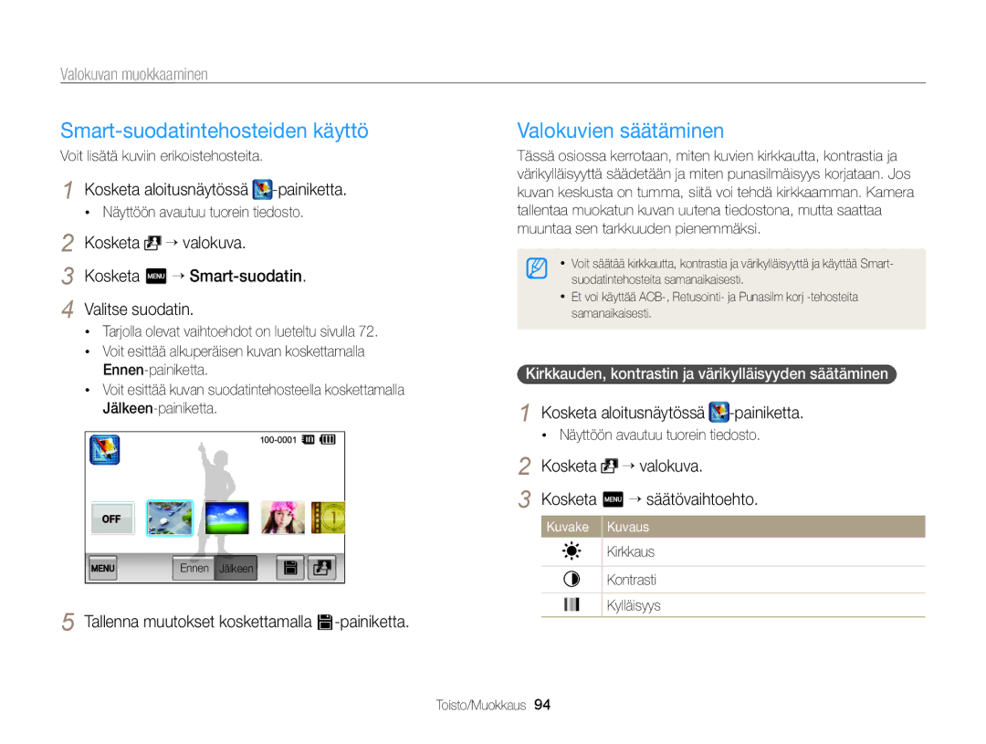 Samsung EC-ST65ZZBPEE2, EC-ST65ZZBPRE2, EC-ST65ZZBPSE2 Tallenna muutokset koskettamalla V-painiketta, Kosketa “ valokuva 