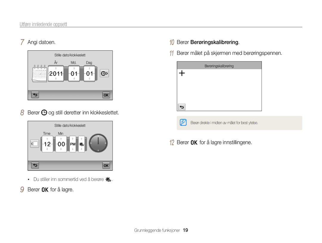 Samsung EC-ST65ZZBPRE2, EC-ST65ZZBPSE2 Utføre innledende oppsett, Angi datoen, Berør og still deretter inn klokkeslettet 