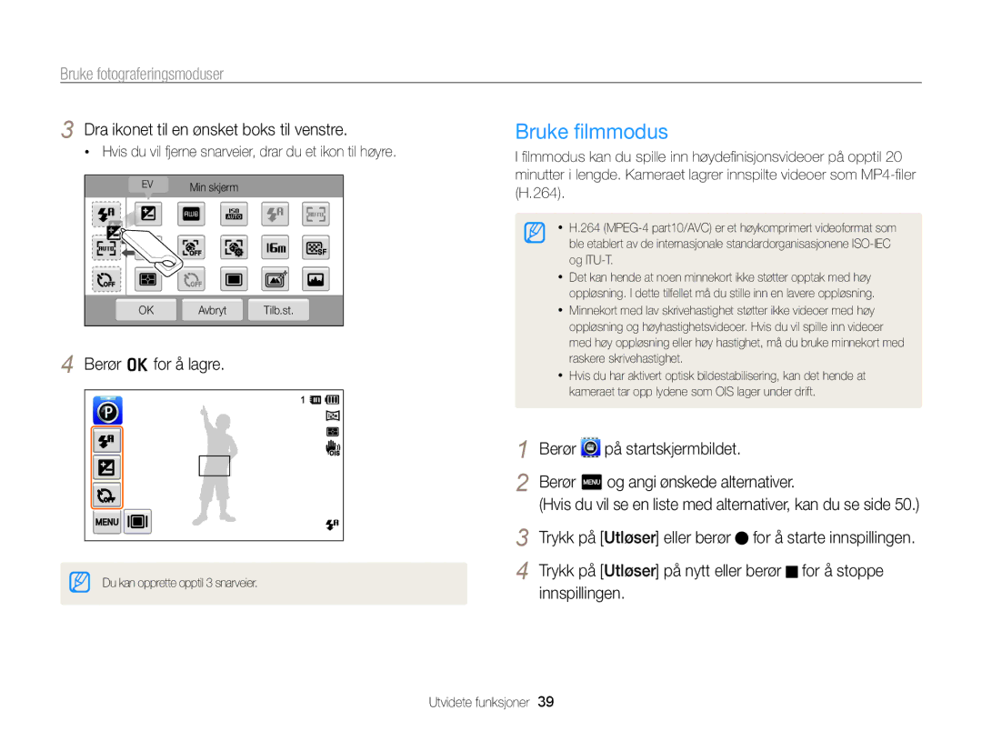 Samsung EC-ST65ZZBPRE2 manual Bruke ﬁlmmodus, Dra ikonet til en ønsket boks til venstre, Berør o for å lagre, Innspillingen 