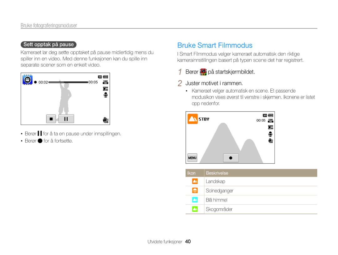 Samsung EC-ST65ZZBPSE2, EC-ST65ZZBPRE2, EC-ST65ZZBPUE2, EC-ST65ZZBPEE2 Bruke Smart Filmmodus, Sett opptak på pause, Landskap 