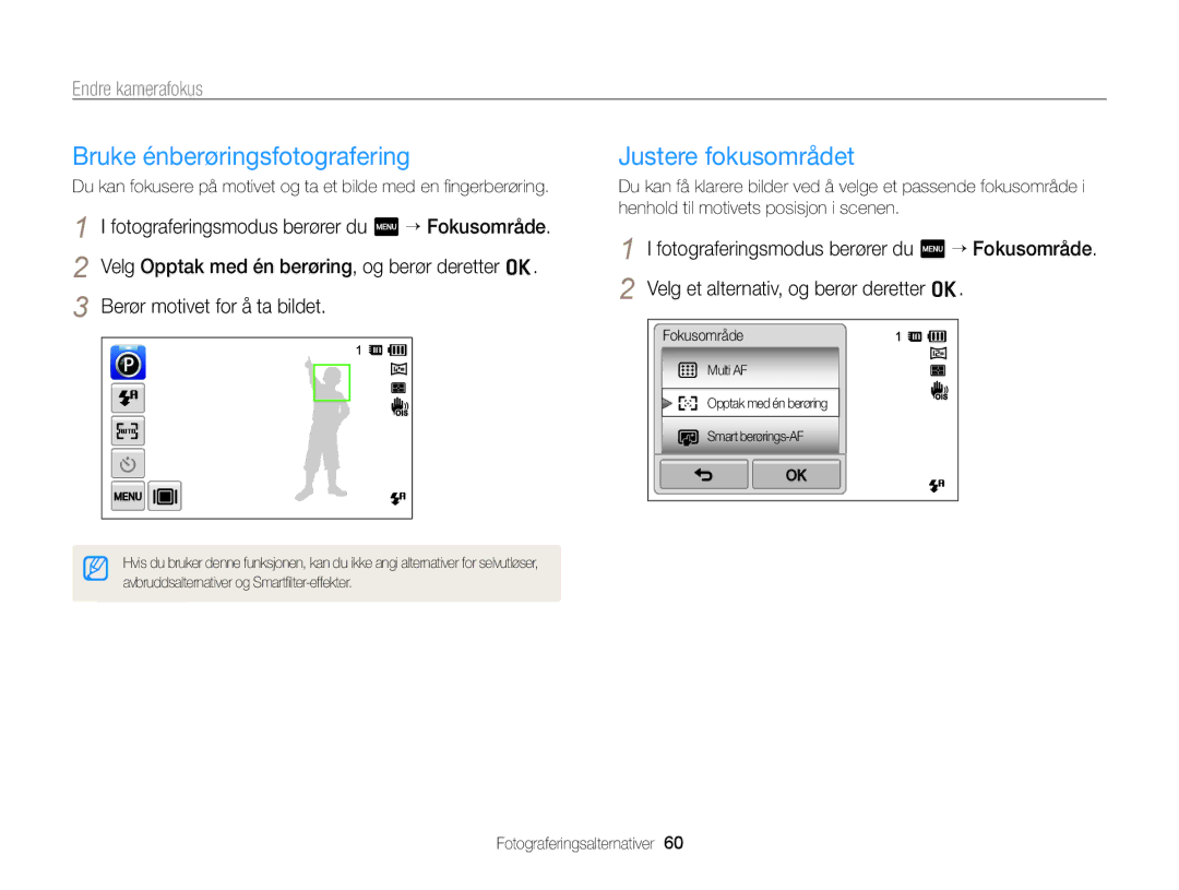 Samsung EC-ST65ZZBPSE2, EC-ST65ZZBPRE2, EC-ST65ZZBPUE2, EC-ST65ZZBPEE2 Bruke énberøringsfotografering, Justere fokusområdet 