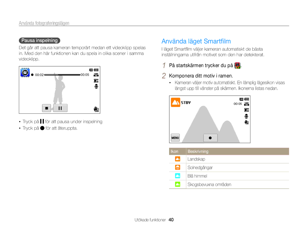 Samsung EC-ST65ZZBPSE2, EC-ST65ZZBPRE2, EC-ST65ZZBPUE2, EC-ST65ZZBPEE2 Använda läget Smartﬁlm, Pausa inspelning, Landskap 