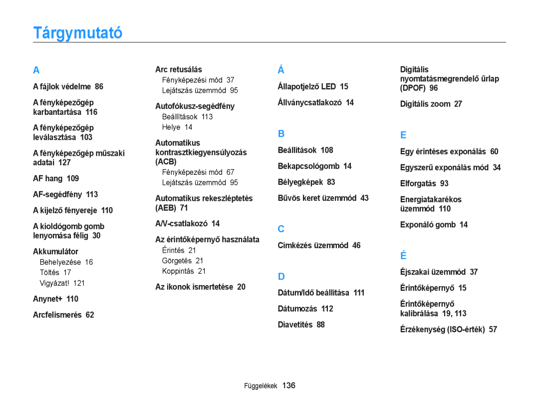 Samsung EC-ST6500BPBE3 Tárgymutató, Behelyezése Töltés Vigyázat, Fényképezési mód Lejátszás üzemmód, Beállítások Helye 