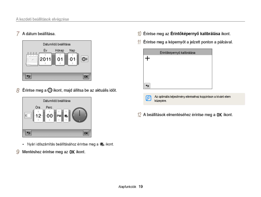 Samsung EC-ST65ZZBPUE2, EC-ST65ZZBPSE1, EC-ST65ZZBPUE1 manual Kezdeti beállítások elvégzése, Dátum beállítása, Érintse meg a 