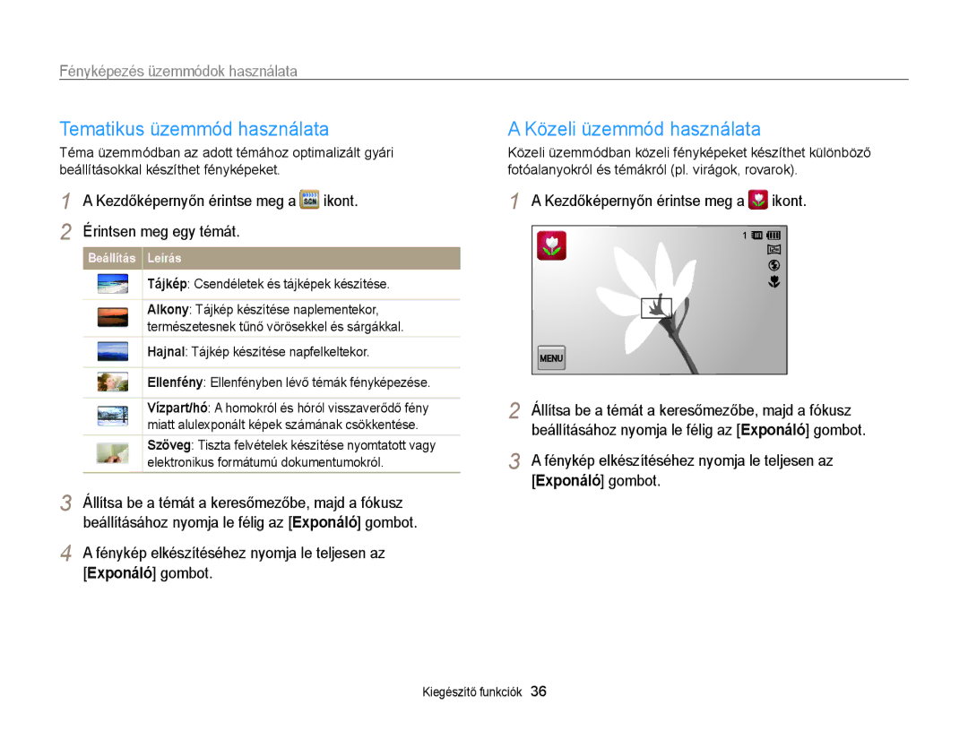 Samsung EC-ST65ZZBPBE3 manual Közeli üzemmód használata, Fénykép elkészítéséhez nyomja le teljesen az Exponáló gombot 